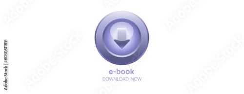 E book download now button. e-book  for readers. e-learning tutorial, classes and teaching. studing online logo. e-education concept. Meeting and traning for students, employees. download now button. 