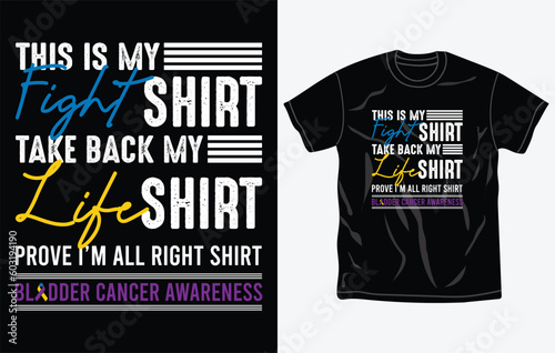 Bladder Cancer Awareness t-shirt design, quotes, Fight t-shirt, typography tshirt vector Graphic, Fully editable and printable vector template.