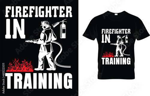 Firefighter In Training T-Shirt