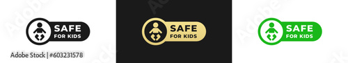 Best Safe for kids label or Safe for kids symbol vector isolated in flat style. Safe for kids label for product packaging design element. Safe for kids symbol for packaging design element.