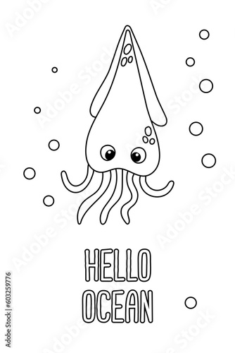 Poster of vector cute cartoon squid with bubbles and text Hello ocean in flat style.