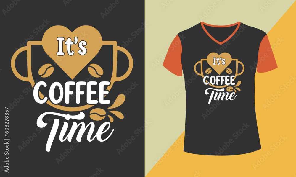 Coffee t-shirt design. It's coffee time