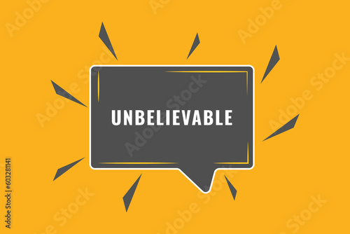 Unbelievable Button. Speech Bubble, Banner Label Unbelievable