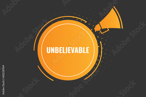 Unbelievable Button. Speech Bubble, Banner Label Unbelievable