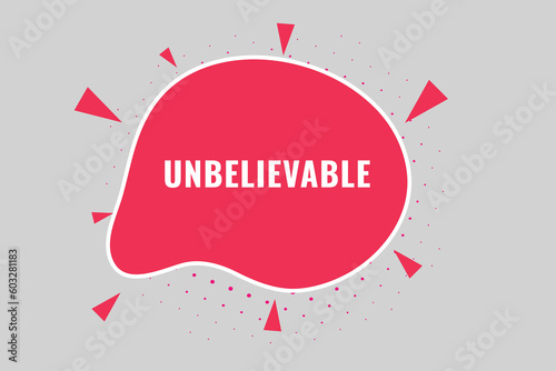 Unbelievable Button. Speech Bubble, Banner Label Unbelievable