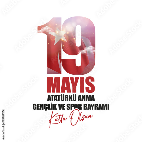 Happy May 19 is the Commemoration of Atatürk, youth and sports day. Translate: 19 Mayıs Atatürk'ü Anma Gençlik ve Spor Bayramı kutlu olsun.