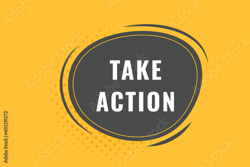 Take Action Button. Speech Bubble, Banner Label Take Action