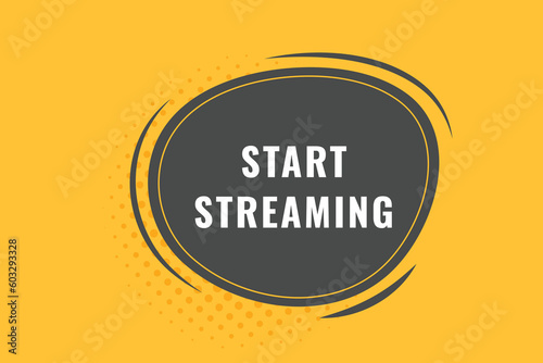 Start Streaming Button. Speech Bubble, Banner Label Start Streaming