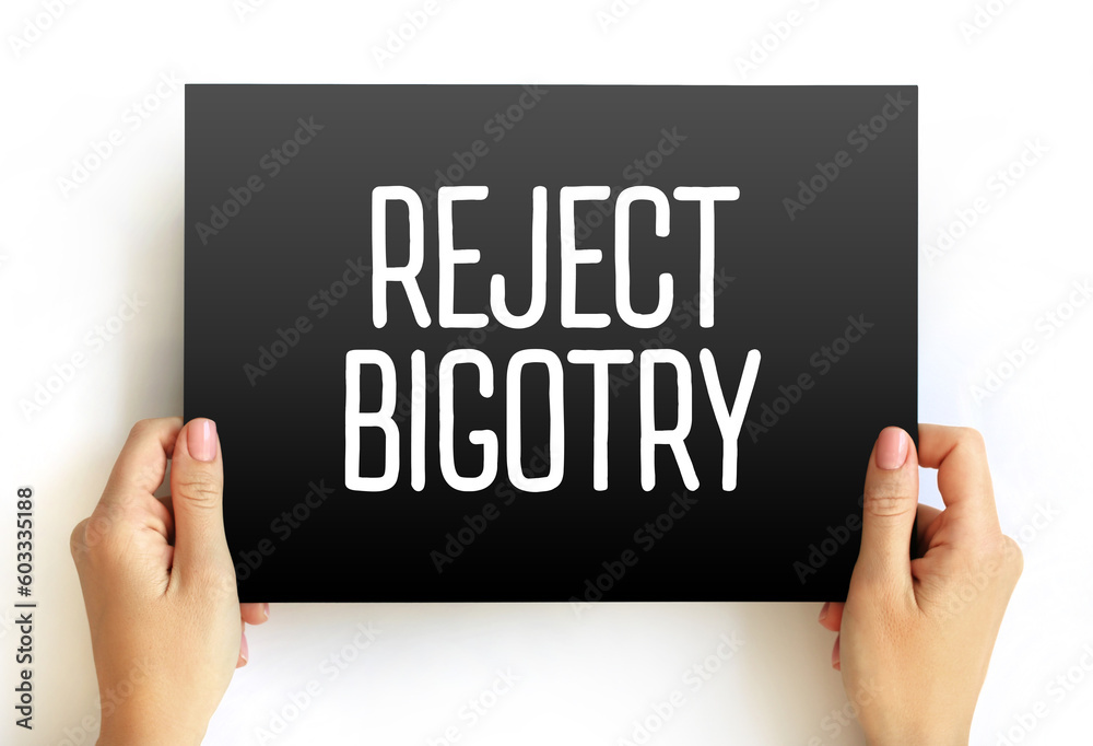 Reject Bigotry text on card, concept background Reject Bigotry text on card, concept background