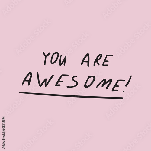 You are awesome. Motivational phrase. Vector design on pink background.