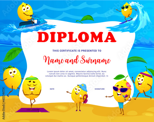 Kids diploma cartoon lemon character on summer beach vacation. Graduation or achievement border, educational school or kindergarten vector certificate with funny citrus fruits relax on sea resort