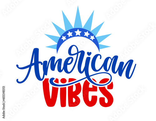 American Vibes - Independence Day. Calligraphy handwritten phrase and hand drawn sunglass. Handmade calligraphy illustration. Happy fourth o July on white background