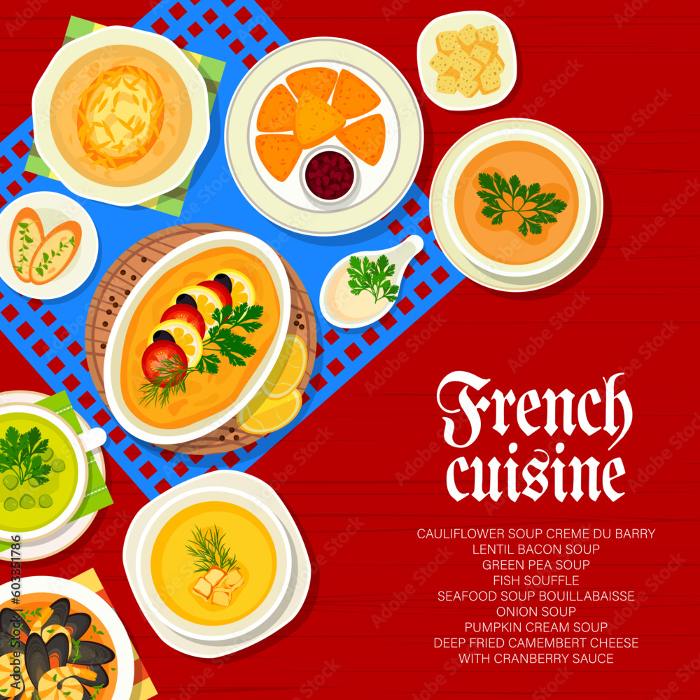 French cuisine restaurant menu cover vector green pea soup, lentil bacon, fish souffle, cauliflower soup creme du barry, pumpkin cream or seafood bouillabaisse, onion soup, food of France French cuisine restaurant menu cover vector green pea soup, lentil bacon, fish souffle, cauliflower soup creme du barry, pumpkin cream or seafood bouillabaisse, onion soup, food of France