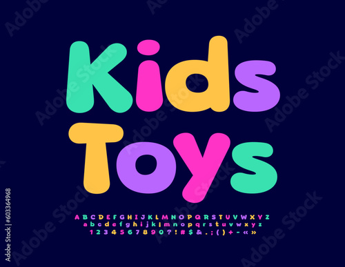 Vector playful sign Kids Toys. Colorful funny Font. Childish set of bright Alphabet Letters, Numbers and Symbols set