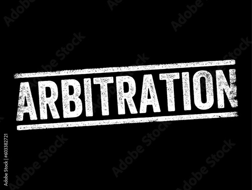 Arbitration - form of alternative dispute resolution that resolves disputes outside the judiciary courts, text concept stamp