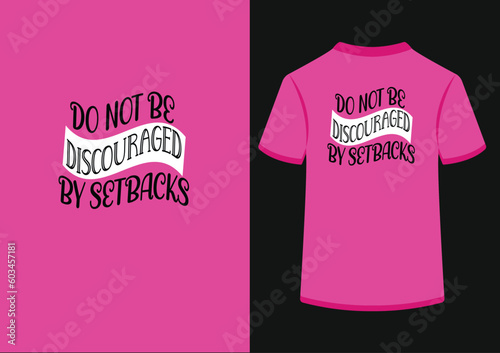 Typography t shirt design,Do not be discouraged by setbacks.
