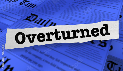 Overturned News Headlines Judicial Decision Overruled Reversal 3d Illustration
