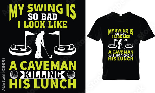  My Swing IS So Bad T-Shirt Design   photo