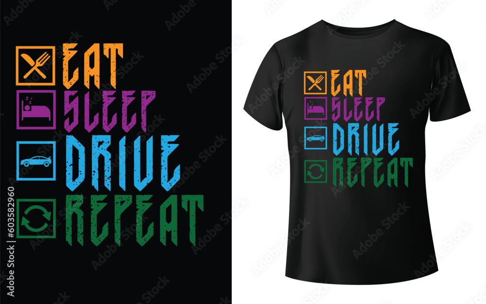Fototapeta premium Eat Sleep Drive Repeat Typographic Tshirt Design - T-shirt Design For Print Eps Vector.