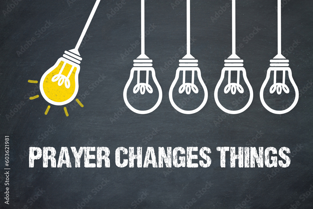 Fototapeta premium Prayer Changes Things 