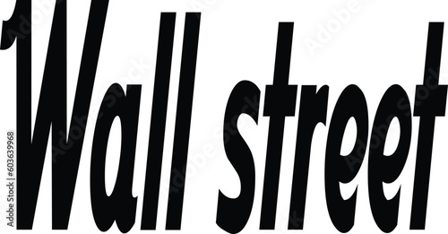 Wall Street finacial districtNew York text sign illustration on White background