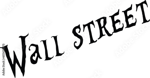 Wall Street finacial districtNew York text sign illustration on White background
