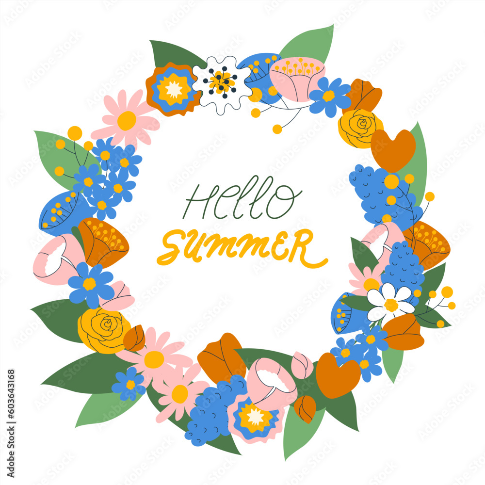 Floral wreath with hello summer phrase. Flower round frame with handwritten quote. Hand drawn postcard, poster template. Flat naive vector illustration