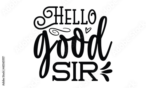 Hello good sir- frog SVG  frog t shirt design  Calligraphy graphic design  templet  SVG Files for Cutting Cricut and Silhouette  typography vector eps 10