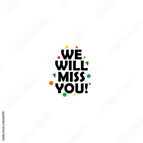 We will miss you icon isolated on white background 