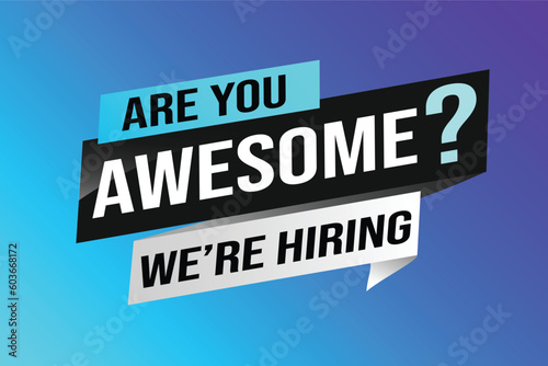 hiring recruitment Join now design for banner poster. are you awesome? lettering with geometric shapes lines. Vector illustration typographic. Open vacancy design template modern concept