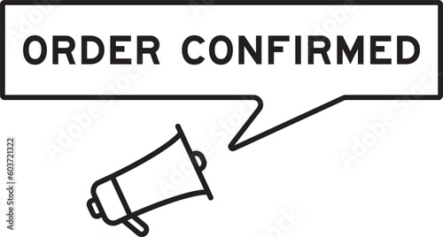 Megaphone icon with speech bubble in word order confirmed on white background