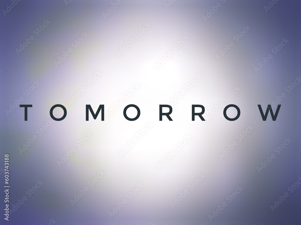 background with text, Tomorrow word on gray gradient background, staying today background with text, Tomorrow word on gray gradient background, staying today