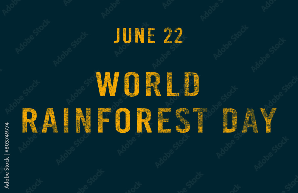 Happy World Rainforest Day, June 22. Calendar of June Text Effect, design Happy World Rainforest Day, June 22. Calendar of June Text Effect, design