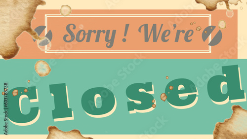 Sorry we're closed - multicolor vintage - great for website, email, greeting card, presentation, postcard, book, t-shirt, sweatshirt, label, sticker, book, gift wrap,



