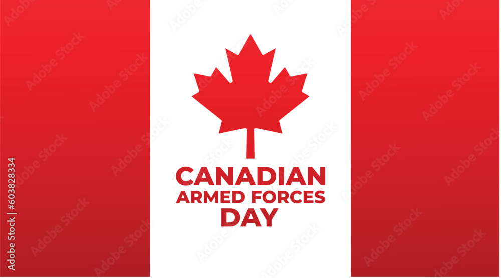 Canadian Armed Forces Day. National holiday, celebrated annual in June. Canada flag. Maple leaf design. Special tribute to the men and women of the Armed Forces. Poster, card, banner and background Canadian Armed Forces Day. National holiday, celebrated annual in June. Canada flag. Maple leaf design. Special tribute to the men and women of the Armed Forces. Poster, card, banner and background