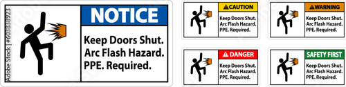 Danger Sign Keep Doors Shut Arc Flash Hazard PPE Required
