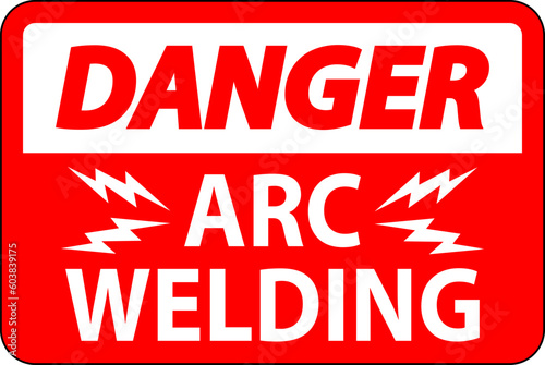 Danger Sign Arc Welding On White Background