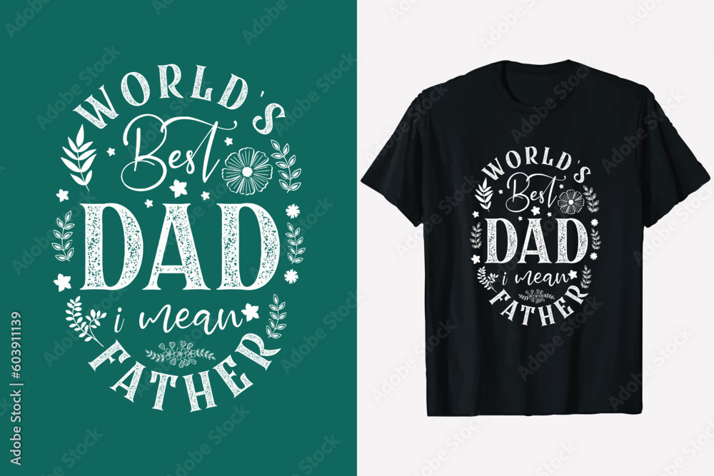 World's best dad, Father Day T Shirt Design, Happy father's day T-shirt, typography print ready dad t-shirt vector graphic template, World's best dad, Father Day T Shirt Design, Happy father's day T-shirt, typography print ready dad t-shirt vector graphic template,