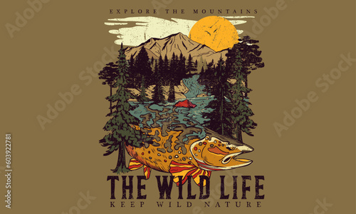 Wild life. Keep wild nature. Fish with mountain graphic print design for t shirt , sticker, posters and others. Mountain lake artwork design. trout fish design.