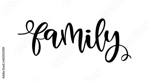 Family. Vector typography text. Inscription for home design, doormat, card, poster, banner, t-shirt. Hand drawn modern calligraphy text - family. Script word design illustration.