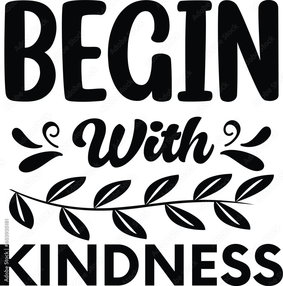 Begin With Kindness Begin With Kindness
