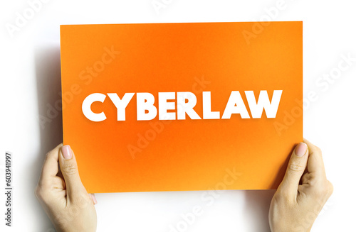 Cyberlaw - information technology law concerns the law of information technology, including computing and the internet, text concept on card photo