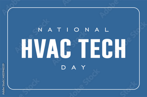 National HVAC Tech Day, Holiday concept. Template for background, banner, card, poster, t-shirt with text inscription