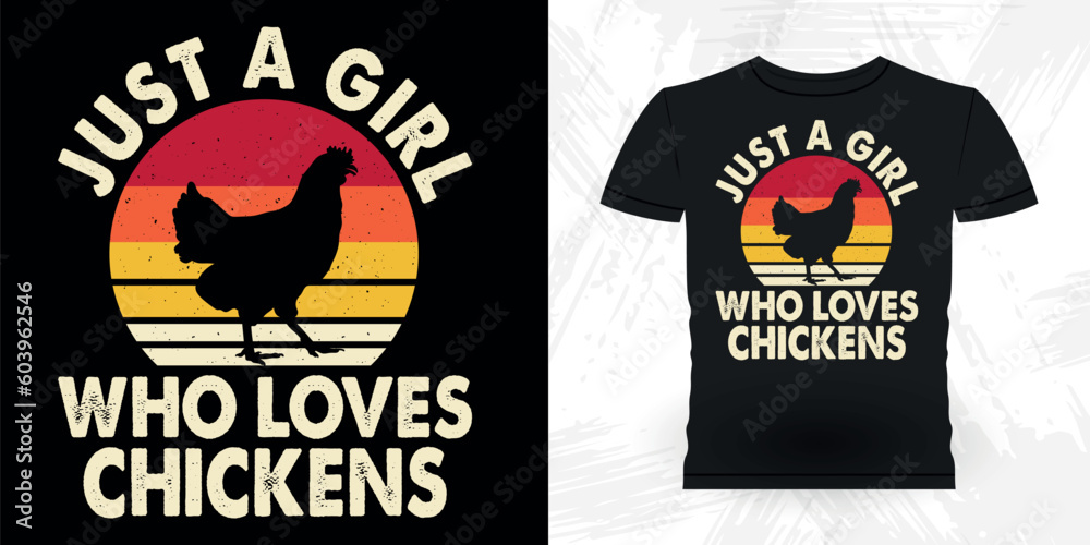 Just A Girl Who Loves Chickens Funny Hen Lover Chicken Farmer Retro Vintage Chicken T-shirt Design
