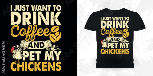 Coffee Lover Funny Hen Chicken Farmer Retro Vintage Chicken T-shirt Design