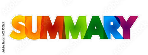 Summary - a brief statement or account of the main points of something, colorful text concept background