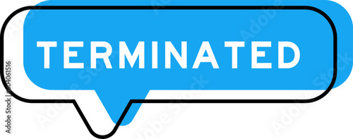 Speech banner and blue shade with word terminated on white background