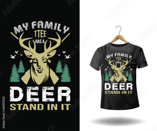 My family tree has a deer stand in it vector typography t-shirt design. Perfect for print items and bags, poster, cards, banner, vector illustration. 
