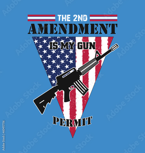 The grunge flag of the USA with a long rifle, stating 'The 2nd Amendment is My Gun Permit' on a blue background.