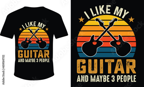 I LIKE MY GUITAR AND MAYBE 3 PEOPLE 
